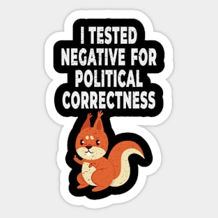 I Tested Negative For Political Correctness Squirrel Giving Middle Finger Sticker